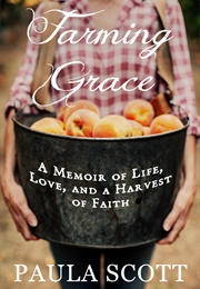 Farming Grace (Paula Scott)