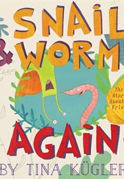 Snail & Worm Again (Tina Kügler)