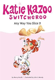 Any Way You Slice It (Nancy Krulik)