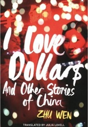 I Love Dollars: And Other Stories of China (Zhu Wen)