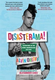 Disasterama! Adventures in the Queer Underground 1977-1997 (Alvin Orloff)