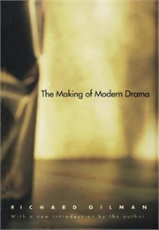 The Making of Modern Drama (Gilman)