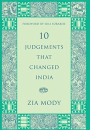 Ten Judgements That Changed India (Zia Mody)
