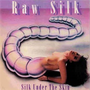 Raw Silk - Silk Under the Skin