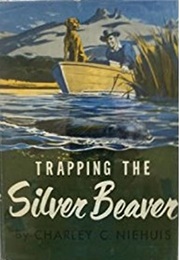 Trapping the Silver Beaver (Charley Niehuis)