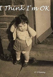 I Think I'm Ok (C.S. Kenny)