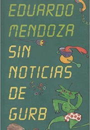 Sin Noticias De Gurb (Eduardo Mendoza)