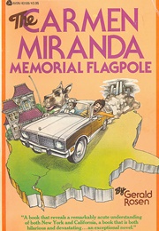 The Carmen Miranda Memorial Flagpole (Gerald Rosen)