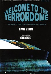 Welcome to the Terrordome: The Pain, Politics, and Promise of Sports (Dave Zirin)