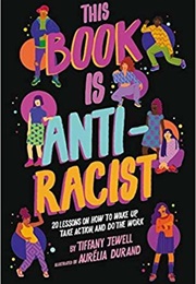 This Book Is Anti-Racist (Tiffany Jewell)