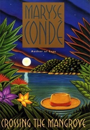 Crossing the Mangrove (Maryse Condé)