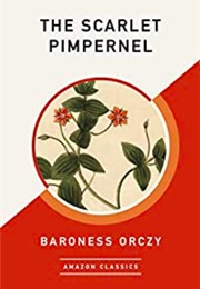 The Scarlet Pimpernel (Baroness Orczy)