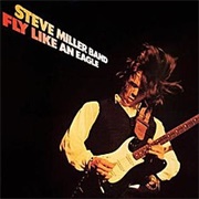 Fly Like an Eagle (Steve Miller Band, 1976)