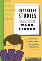 Character Studies (Mark Singer)