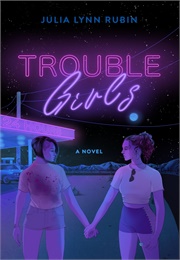 Trouble Girls (Julia Lynn Rubin)
