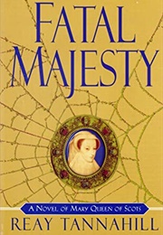 Fatal Majesty (Reay Tannahill)