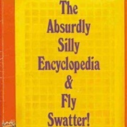 The Absurdly Silly Encyclopaedia and Fly Swatter