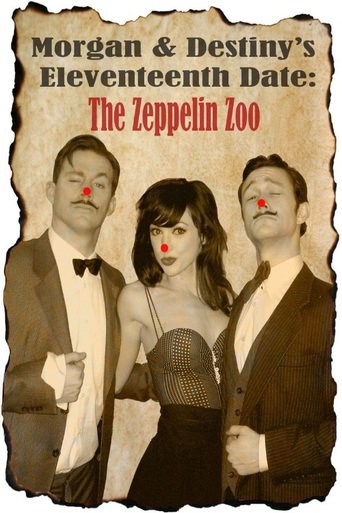 Morgan and Destiny's Eleventeenth Date: The Zeppelin Zoo (2010)