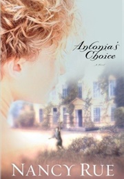 Antonia's Choice (Nancy Rue)