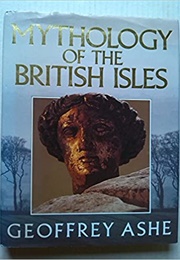 Mythology of the British Isles (Geoffrey Ashe)