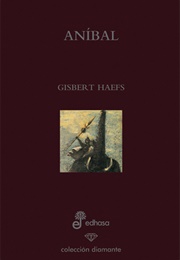 Anibal, La Historia De Cartago (Gisbert Haefs)