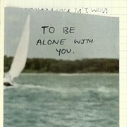 To Be Alone With You - Sufjan Stevens