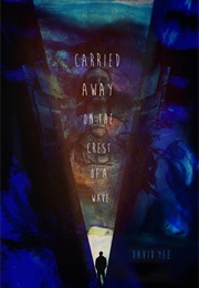 Carried Away on the Crest of a Wave (David Yee)