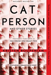 Cat Person and Other Stories (Kristen Roupenian)