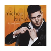 Michael Buble - To Be Loved