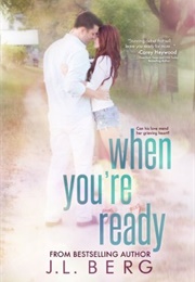 When You're Ready (J. L. Berg)