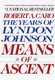 The Years of Lyndon Johnson: Means of Ascent (Robert Caro)