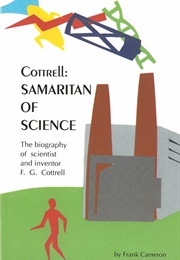Cottrell: Samaritan of Science (Frank Cameron)