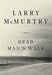 Dead Man's Walk (Larry McMurty)