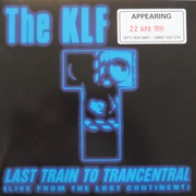 Last Train to Transcentral (Live From the Lost Continent) - KLF