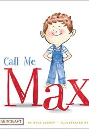 Call Me Max (Kyle Lukoff)