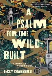 A Psalm for the Wild-Built (Becky Chambers)
