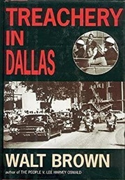 Treachery in Dallas (Walt Brown)