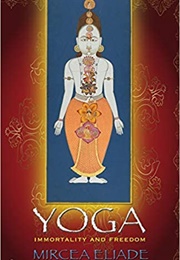 Yoga: Immortality and Freedom (Mircea Eliade)