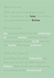 Hint Fiction: An Anthology of Stories (Swartwood)