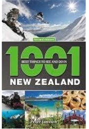 1001 Best Things to See and Do in New Zealand (Peter Janssen)