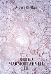 Nimed Marmortahvlil III (Albert Kivikas)