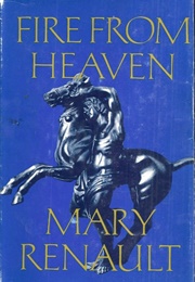 Fire From Heaven (Mary Renault)