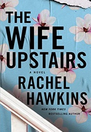 The Wife Upstairs (Rachel Hawkins)