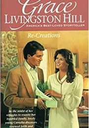 Re-Creations (Grace Livingston Hill)