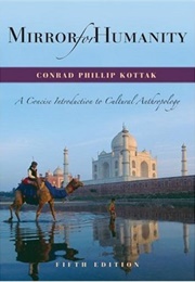 Mirror for Humanity: A Concise Introduction to Cultural Anthropology (Conrad Phillip Kottak)