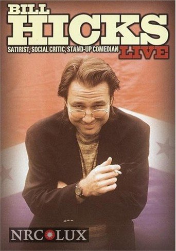Bill Hicks Live: Satirist, Social Critic, Stand-Up Comedian (2004)