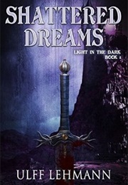 Shattered Dreams (Ulff Lehmann)