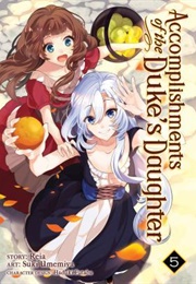 Accomplishments of the Duke's Daughter Volume 6 (Reia)
