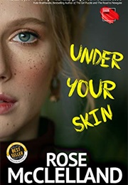 Under Your Skin (Rose McClelland)