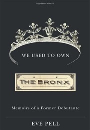 We Used to Own the Bronx (Eve Pell)
